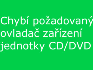 Chybí požadovaný ovladač zařízení jednotky CD/DVD